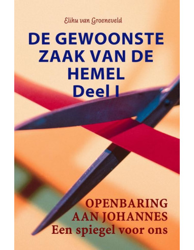 De gewoonste zaak van de hemel / Deel I