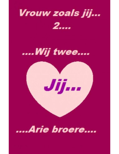 Vrouw zoals jij.......Wij twee....