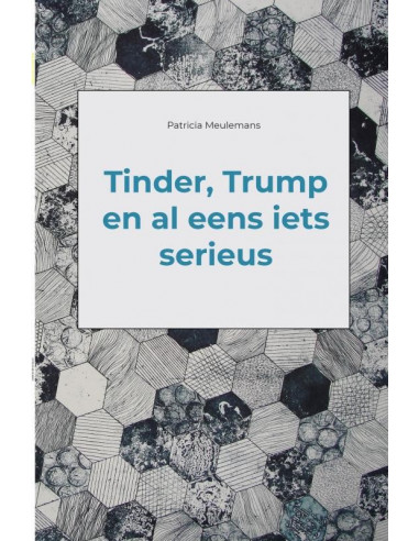 Tinder, Trump en al eens iets serieus