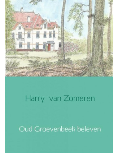 Oud Groevenbeek beleven