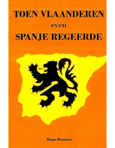 Toen Vlaanderen even Spanje regeerde