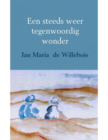 Een steeds weer tegenwoordig wonder