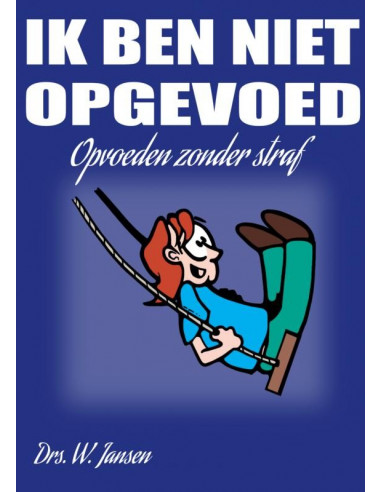 Ik ben niet opgevoed