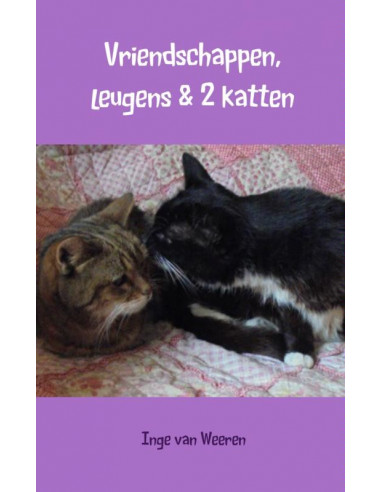 Vriendschappen, leugens & 2 katten