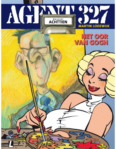 Agent 327 dossier 18 ? Het oor Van Gogh