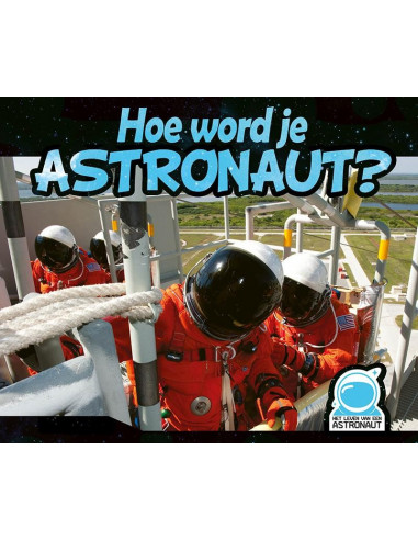 Hoe word je astronaut?