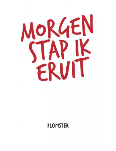 Morgen stap ik eruit