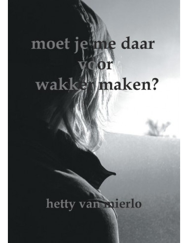 Moet je me daar voor wakker maken?