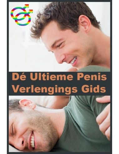 De Ultieme Penis Verlengings Gids - Luxe