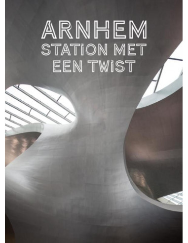 Arnhem. Station met een twist