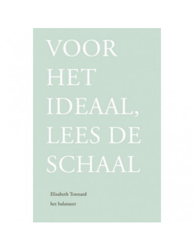 Voor het ideaal, lees de schaal