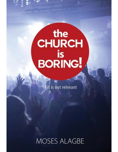 The Church is Boring!