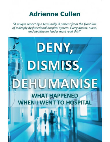 Deny, Dismiss, Dehumanise