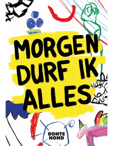 Morgen durf ik alles