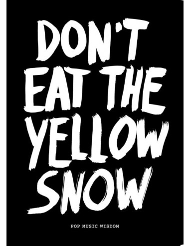 Dont eat the yellow snow