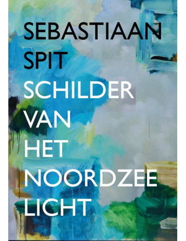 Sebastiaan Spit - Schilder van het Noord