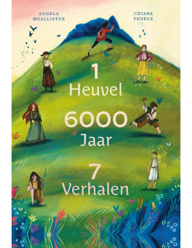 1 Heuvel, 6000 Jaar, 7 Verhalen