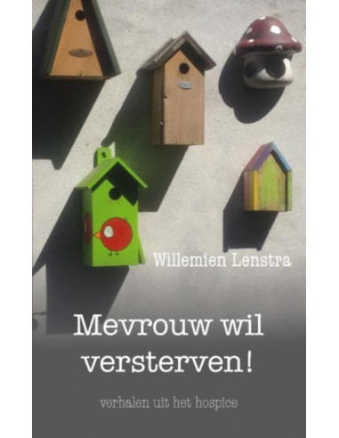 Mevrouw wil versterven!