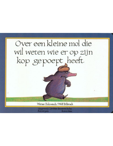 Over een kleine mol die wil weten wie er