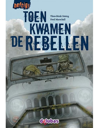 Toen kwamen de rebellen