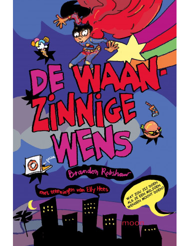 De waanzinnige wens