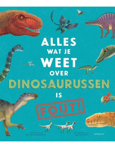 Alles wat je weet over dinosaurussen is 