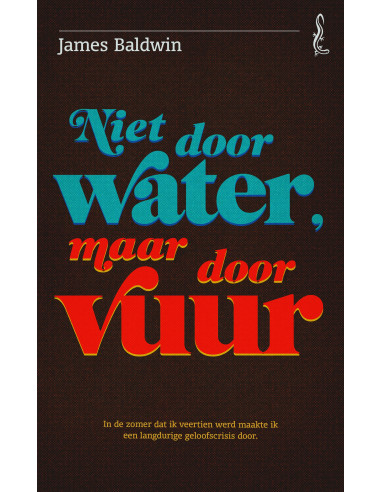 Niet door water, maar door vuur