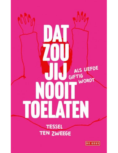 Dat zou jij nooit toelaten