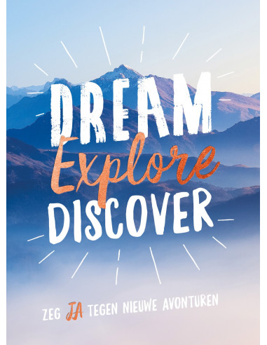 Dream, explore, discover