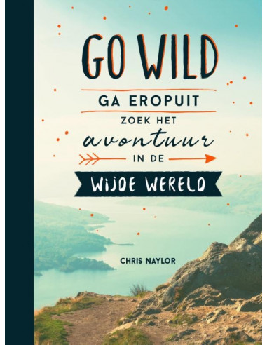 Go wild, ga eropuit, zoek het avontuur i