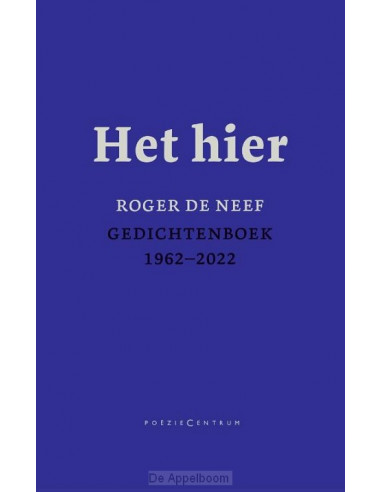 Het hier. Gedichtenboek 1962-2022