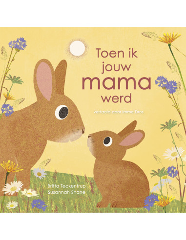 Toen ik jouw mama werd