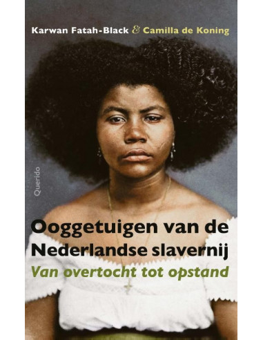 Ooggetuigen van de Nederlandse slavernij