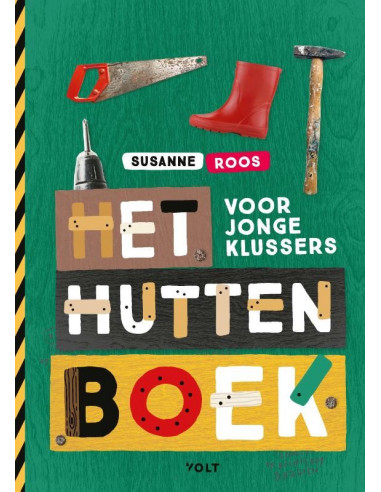 Het huttenboek voor jonge klussers