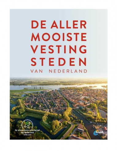 De allermooiste vestingsteden van Nederl