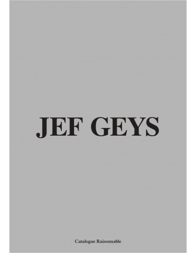 Jef Geys. Catalogue Raisonnable