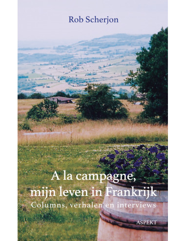 A la campagne, mijn leven in Frankrijk