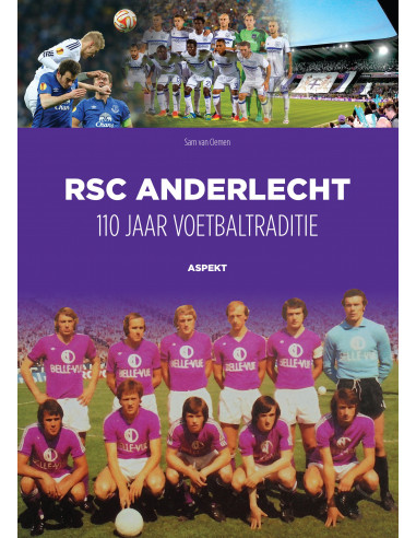 RSC Anderlecht: 110 jaar voetbaltraditie