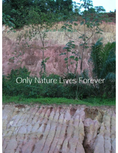 Only Nature Lives Forever