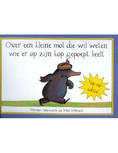 Over een kleine mol die wil weten wie er