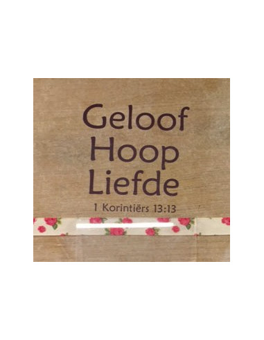 Geloof Hoop Liefde - 1 Cor 13