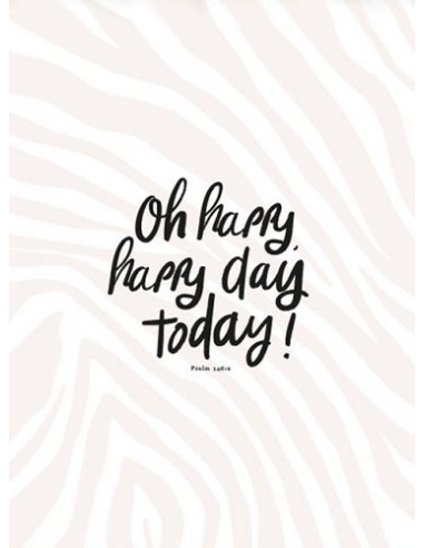 Oh happy happy day today Psalm 146:2