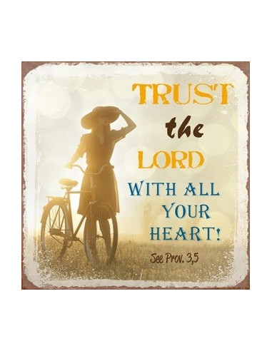 Trust the Lord with all your heart