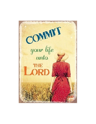 Commit your life unto the Lord