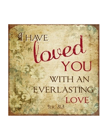 I have loved you with an everlasting lov