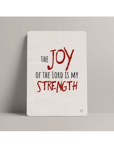 The joy of the Lord is my strength