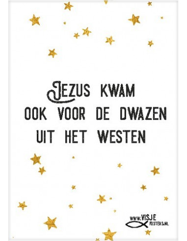 Jezus kwam ook voor de dwazen uit het we