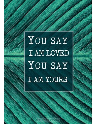 Poster a4 you say I am yours