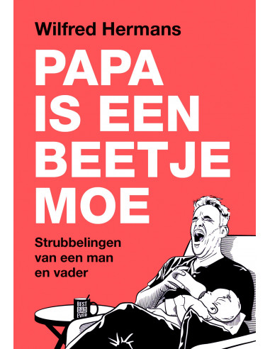 Papa is een beetje moe