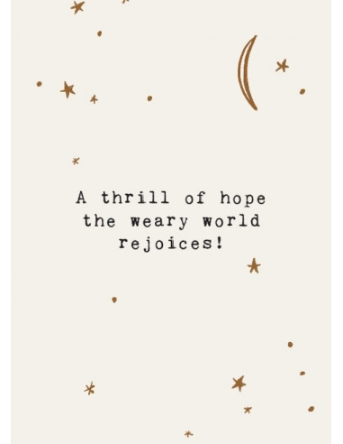 A thrill of hope the weary world ...